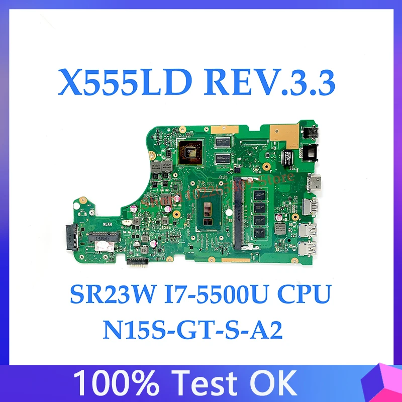 

High Quality Mainboard X555LD REV.3.3 N15S-GT-S-A2 For ASUS X555LD Laptop Motherboard With SR23W I7-5500U CPU 100% Working Well