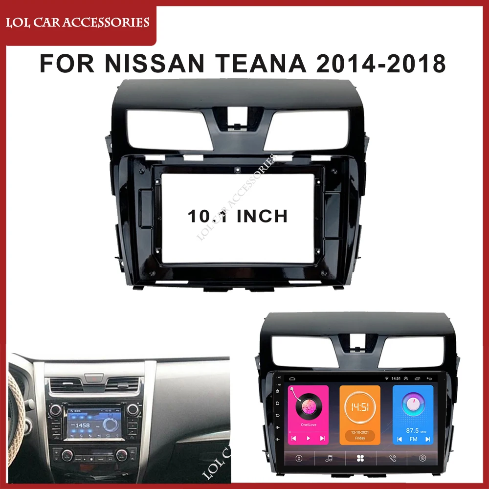 

10.1 Inch For Nissan Teana 2014-2018 Car Radio Stereo Android MP5 GPS Player Casing Frame 2Din Head Unit Fascia Panel Dash Cover