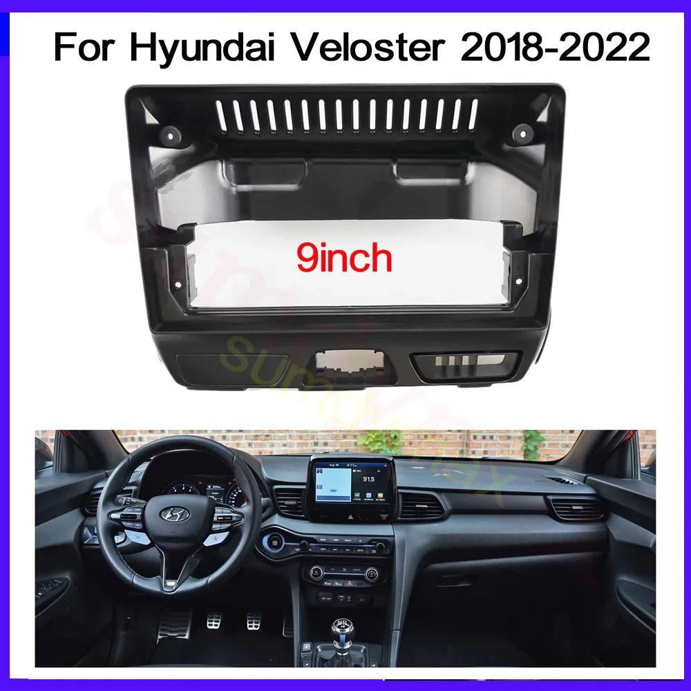 

2Din 9" big screen android Car radio Frame Fascias Adapter For Hyundai Veloster 2018-2022 car Radio Dask Kit Fascia