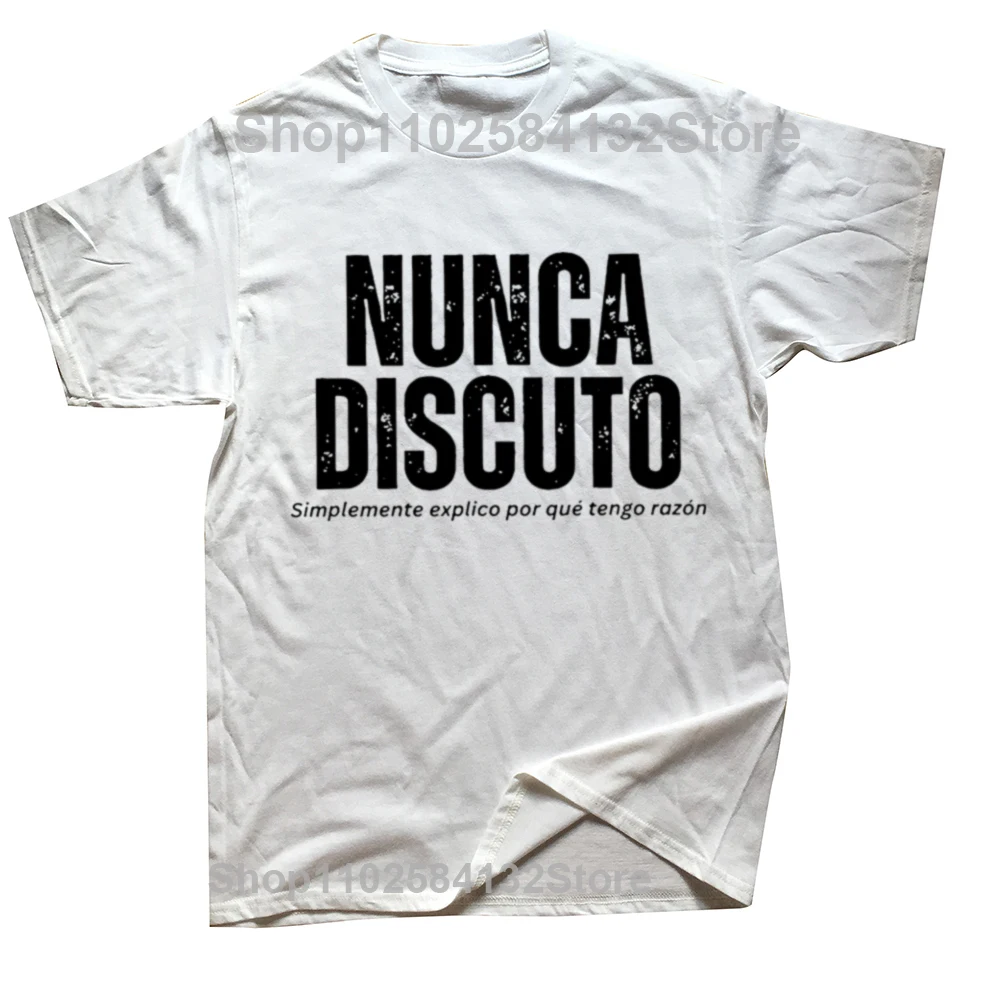 I Never Argue I Eexplain Why I Am Right T Shirt Fun Phrase Spanish Humor Y2k Tops 100% Cotton Soft Unisex O-neck T-shirts