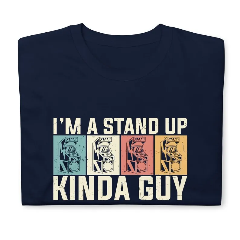 Im A Stand Up Kind Guy T Shirt Giochi Arcade Vintage Fathers Day Classic Maniche Lunghe O Corte