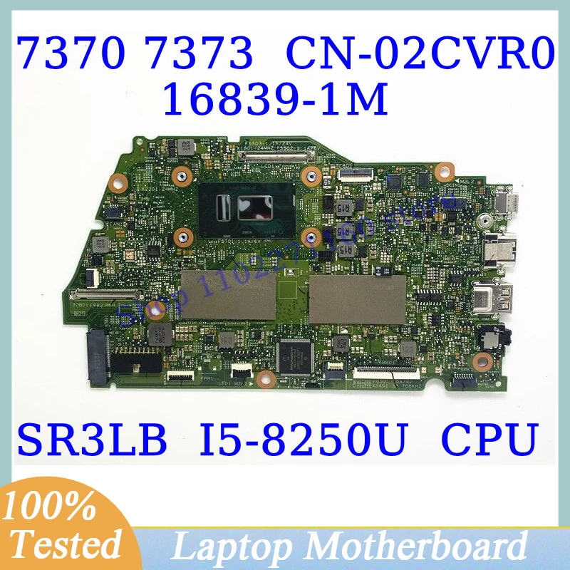 

CN-02CVR0 02CVR0 2CVR0 For Dell Inspiron 7370 7373 With SR3LB I5-8250U CPU Mainboard 16839-1M 8GB Laptop Motherboard 100% Tested