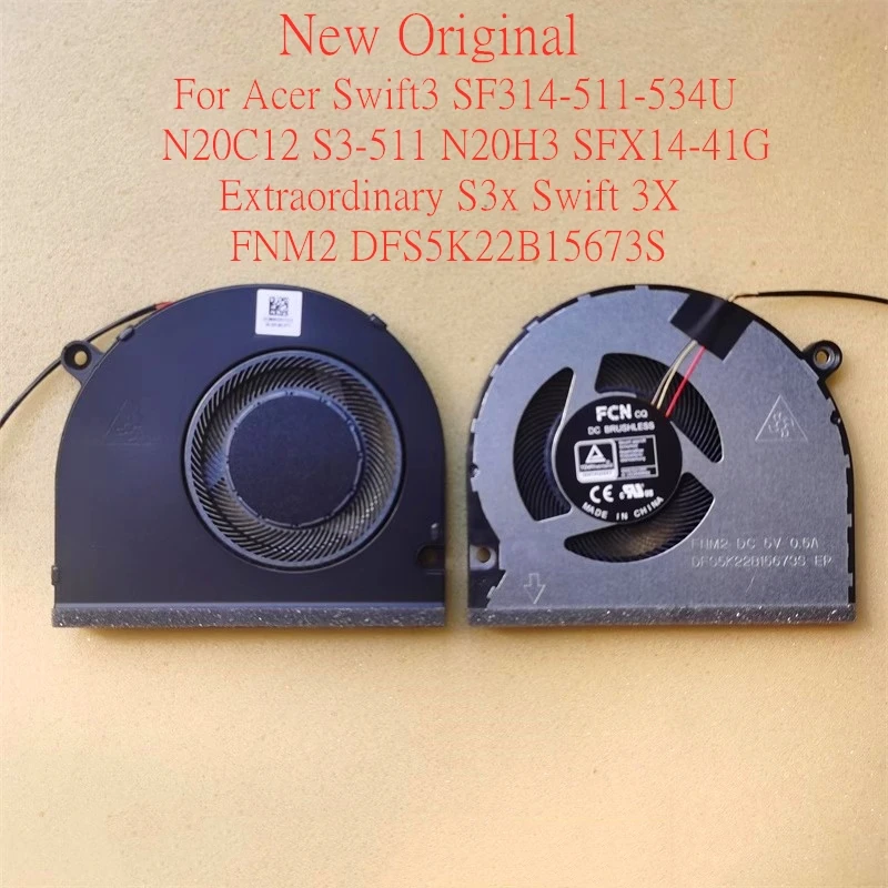 

NewOriginal Laptop CoolingFan For Acer Swift3 SF314-511-534U N20C12 S3-511 N20H3 SFX14-41G Extraordinary S3x FNM2 DFS5K22B15673S
