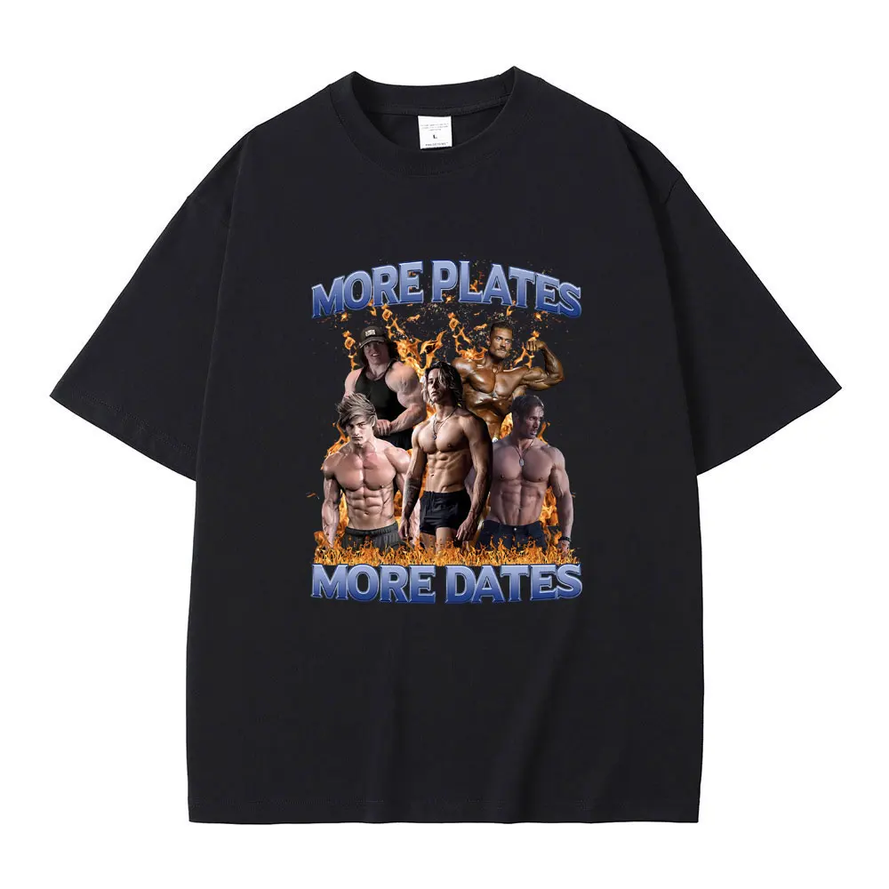 

More Plates More Dates Funny Graphic Tshirt Men Women Fitness Gym Oversized Short Sleeve T-shirt Men's Casual Cozy Cotton Tees