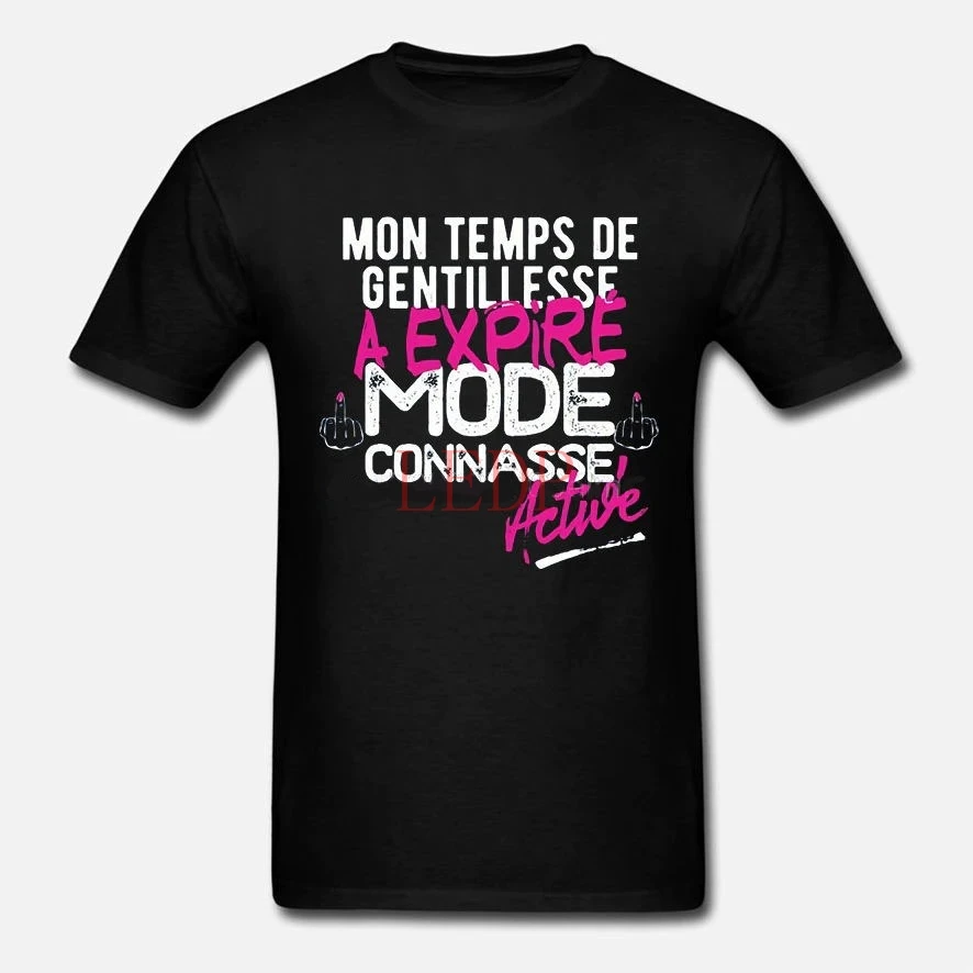 

Men T Shirt Mon Temps De Gentillesse A Expire Mode Connasse Active Women t-shirt
