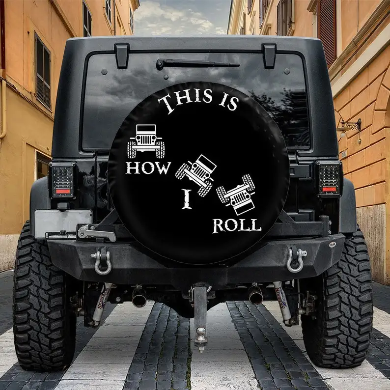 This Is How I Roll Spare Tire Cover With Or Without Backup Camera Hole, Spare  Tire Cover For Jeep, Camping, Bronco, Tire Covers - Car Covers - AliExpress