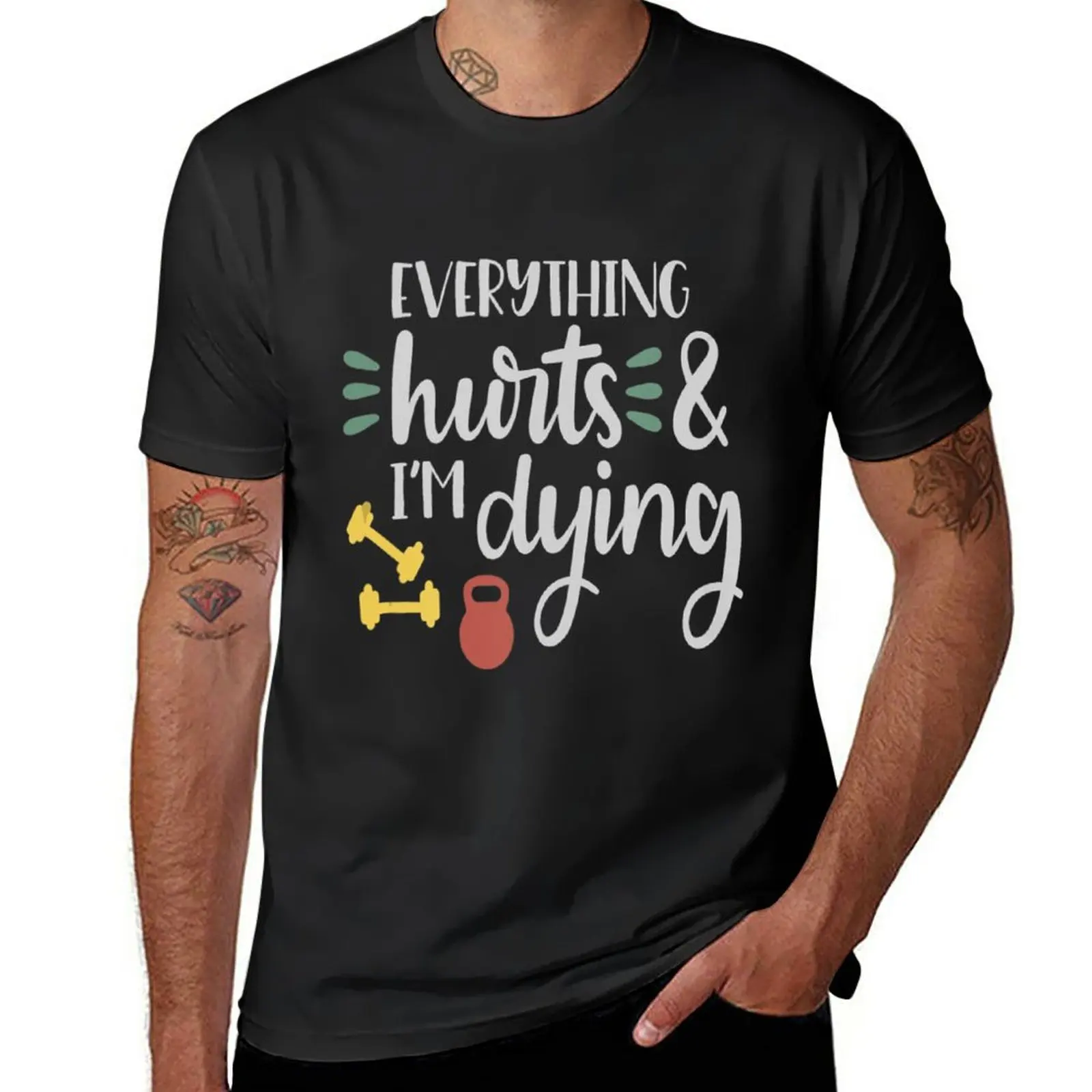

New Everything Hurts & I'm Dying T-Shirt sports fan t-shirts graphics t shirt mens white t shirts