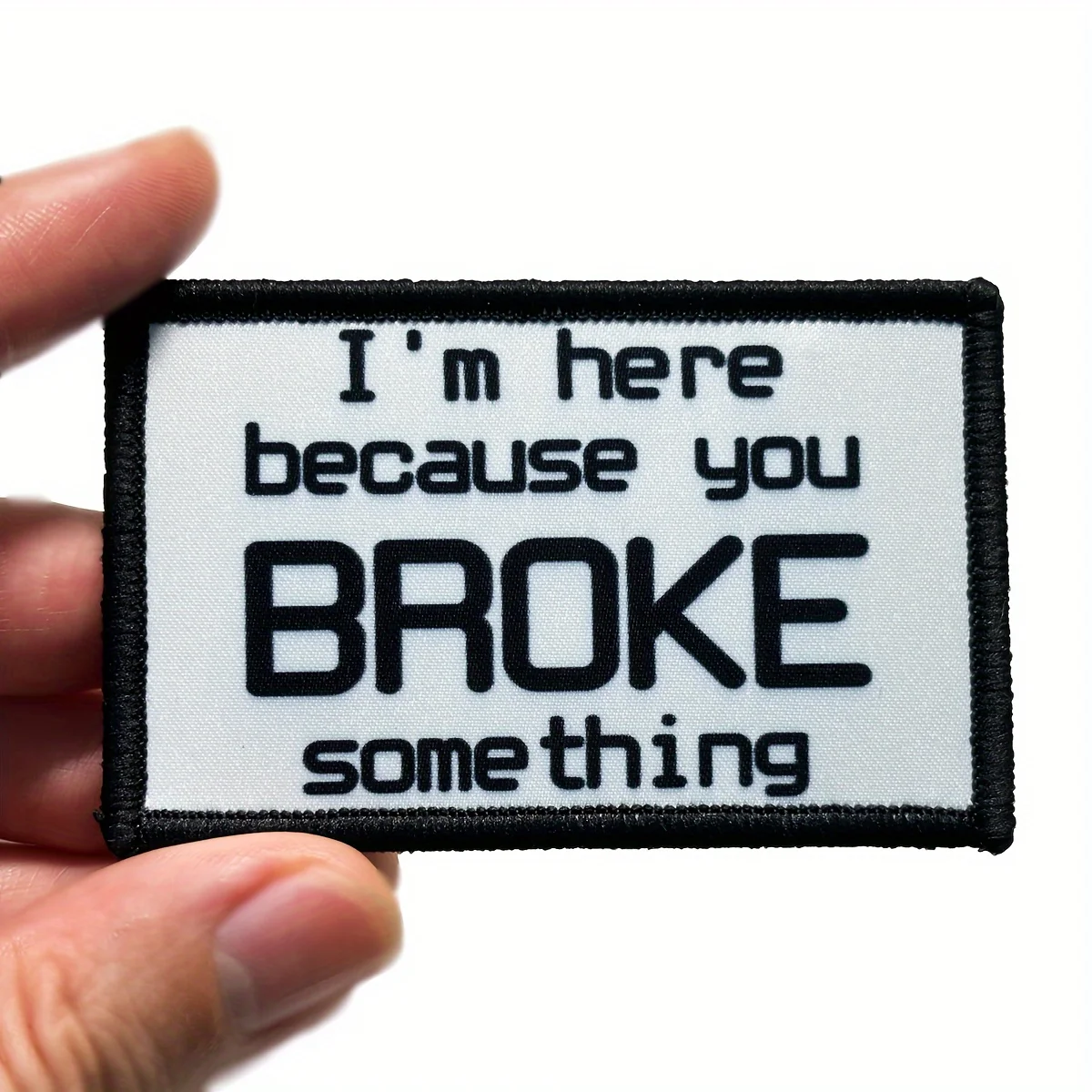 Funny 'You Broke Something' Embroidered Patch with Hook and Loop Fastener