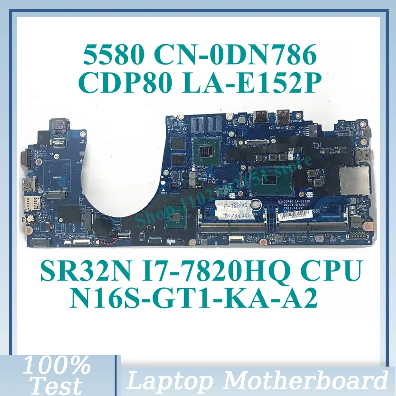 

CN-0DN786 0DN786 DN786 с SR32N I7-7820HQ ЦПУ CDP80 LA-E152P для DELL 5580 материнская плата для ноутбука N16S-GT1-KA-A2 100% полностью протестирована