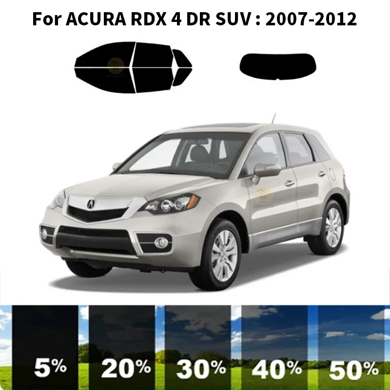

Precut nanoceramics car UV Window Tint Kit Automotive Window Film For ACURA RDX 4 DR SUV 2007-2012