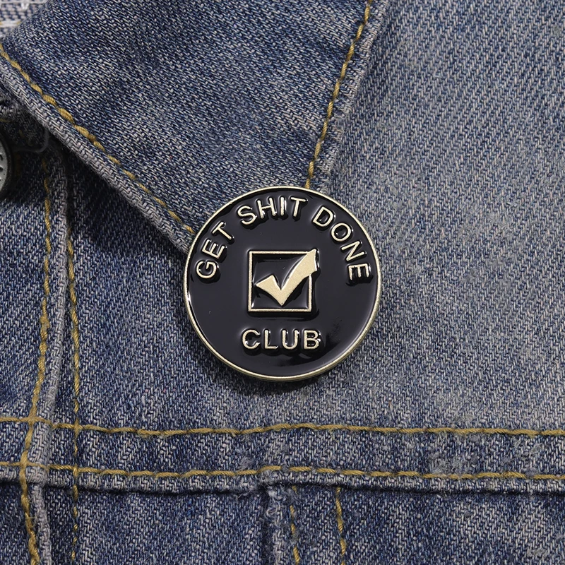 Get Shit Done Club Emaille Pin Motivationsschild Phrasen Brosche Revers Rucksack Abzeichen Schmuck Dekorativer Schmuck Geschenke für Freunde – Detail 3