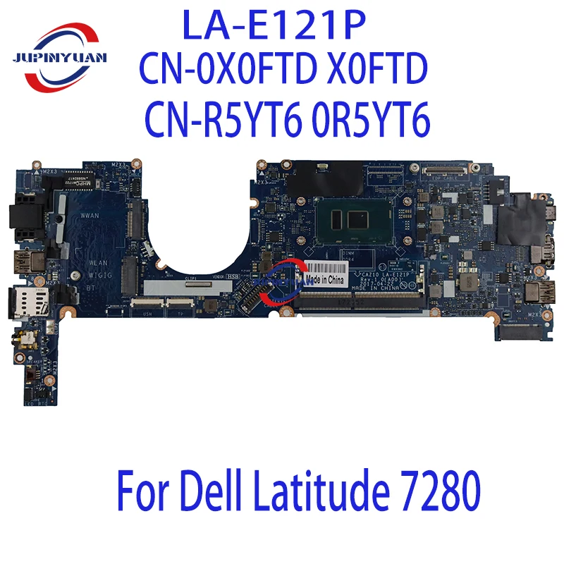 

LA-E121P For Dell Latitude 7280 Laptop Motherboard With CPU i7 CN-0X0FTD X0FTD R5YT6 0R5YT6 100%Test OK