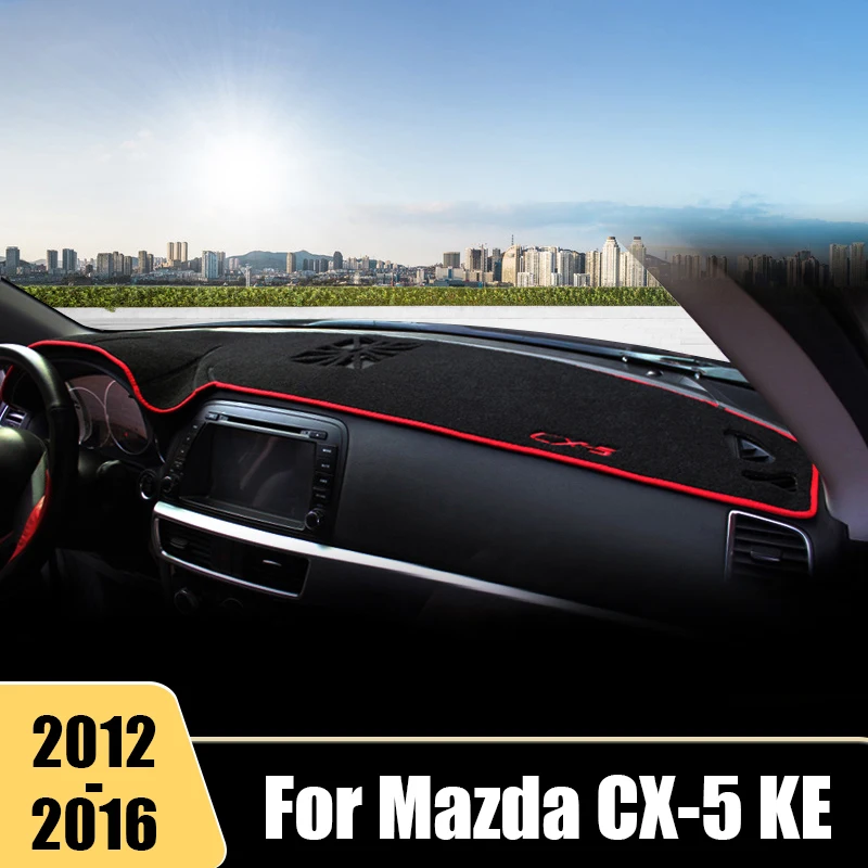 

For Mazda CX-5 CX5 CX 5 KE 2012 2013 2014 2015 2016 Car Dashboard Cover Avoid Light Non-Slip Mat Instrument Carpet Accessories