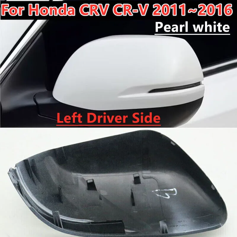 

Pearl White Left Side Mirror Rearview Frame Cover Cap For Honda CRV CR-V 2011 2012 2013 2014 2015 2016