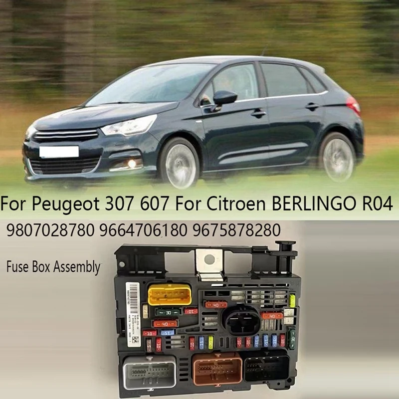 

Коробка плавких предохранителей в сборе сервопривод двигателя для Peugeot 307 607 для Citroen BERLINGO R04 9807028780 9664706180 9675878280