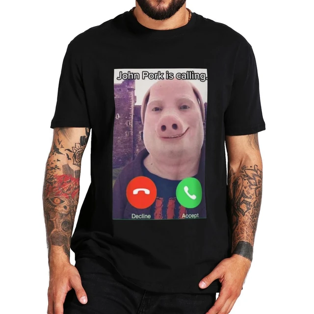 John Pork Is Calling T Shirt 2023 Trend Fans Graphic Tee Tops O