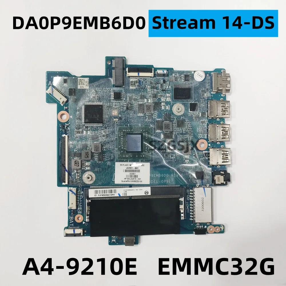 

FOR HP Stream 14-DS, Motherboard DA0P9EMB6D0,A4-9120E CPU EMMC32G, L62001-601, L62001-001、L6201-501、