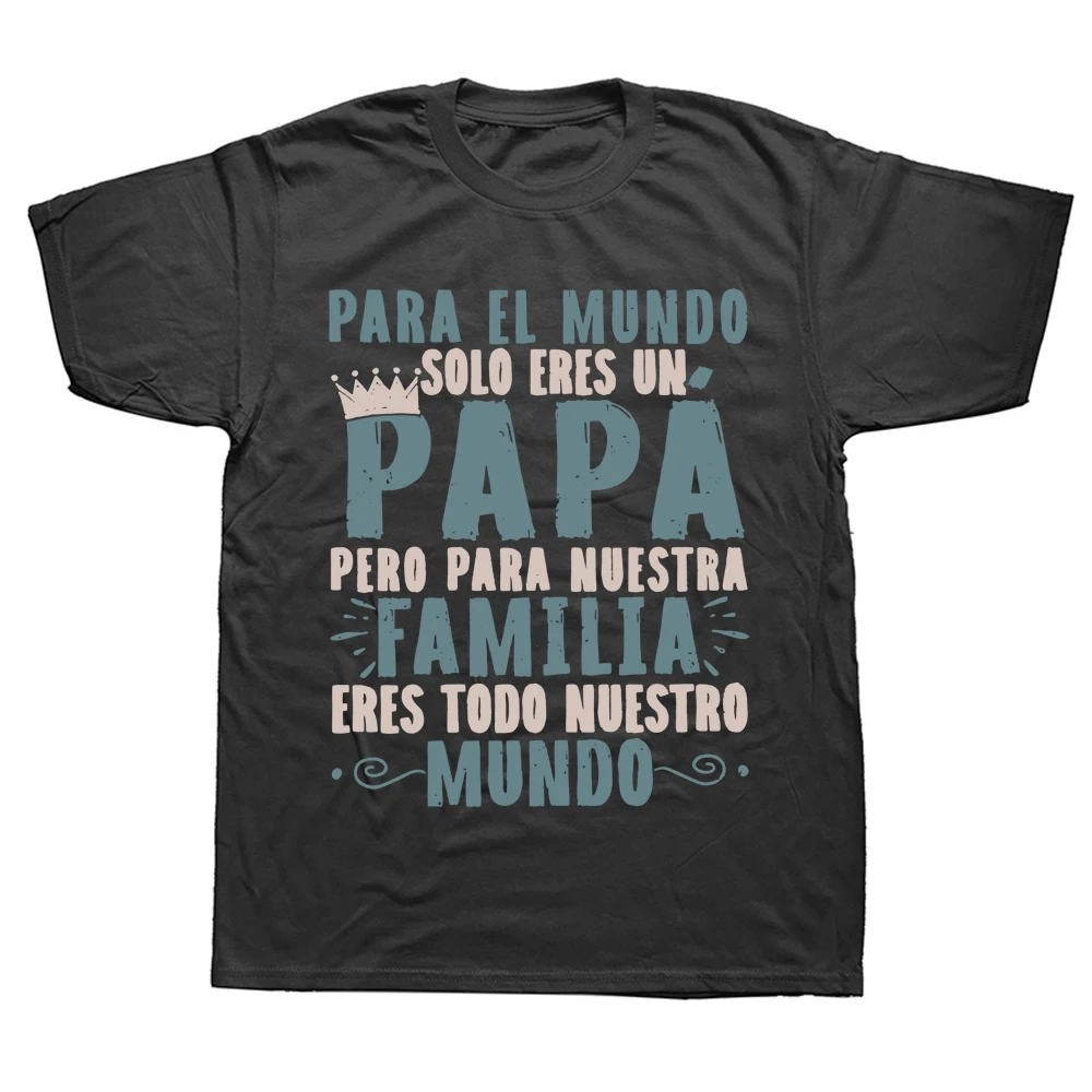 Camiseta Papa You Are Our Whole World engraçada espanhola presente para o dia dos pais camisetas retrô casuais 100% algodão camiseta macia UE_voghion.com
