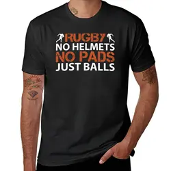 Rugby, No Helmets, No Pads, Just Balls T-Shirt for a boy shirts graphic tees blacks summer top t shirt for men