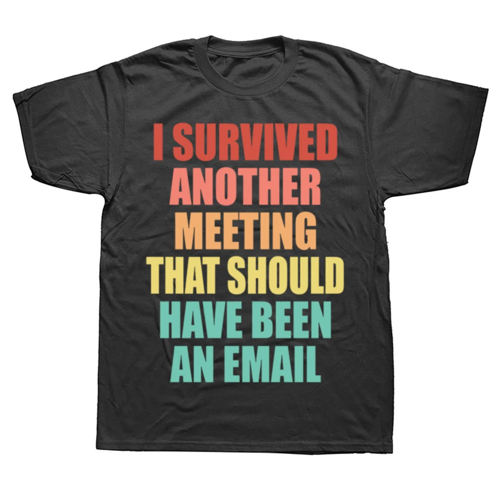 Ich überlebte eine weitere Besprechung, die eigentlich eine E-Mail hätte sein sollen. Lustige Grafik-T-Shirts für Herren, modisch, lässig, locker, übergroßes T-Shirt