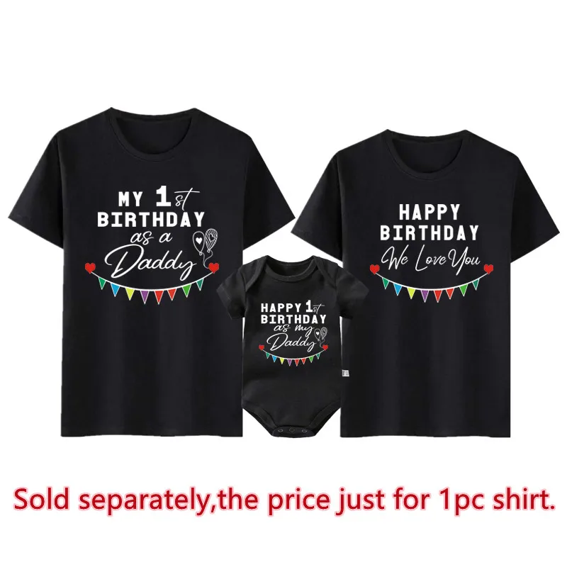 My 1st Birthday As a Daddy Family Matching Shirts Cotton Dad Mom Tshirts Baby Rompers Funny Daddy's Birthday Party Gifts Outfits 2