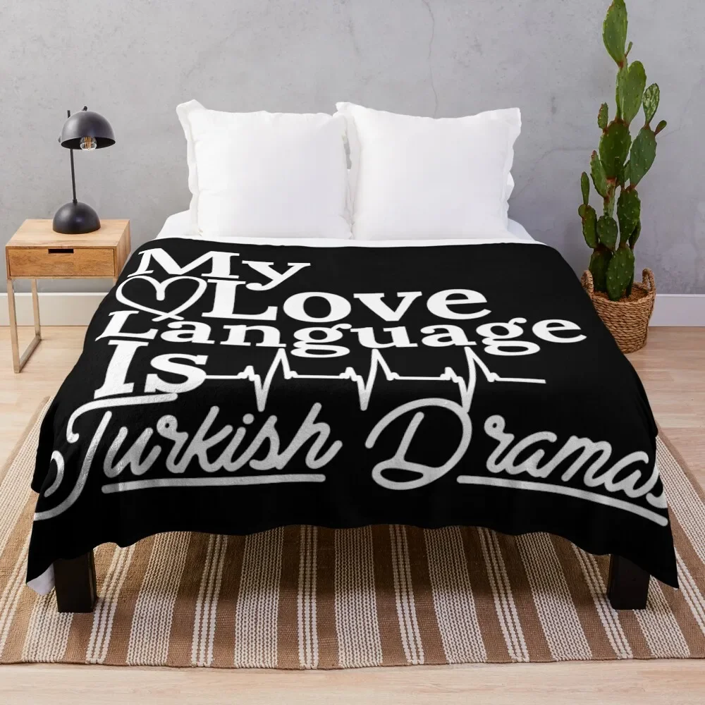 

My Love Language Is Turkish Dramas Throw Blanket Summer for babies Retros Hairy decorative Blankets