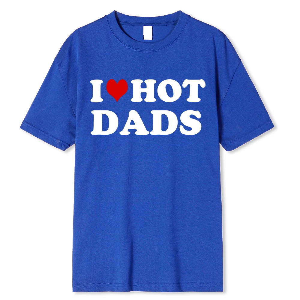 I Love Hot Dads T-shirt Baumwolle Unisex Grafikshirt Für Damen Herren_voghion.com