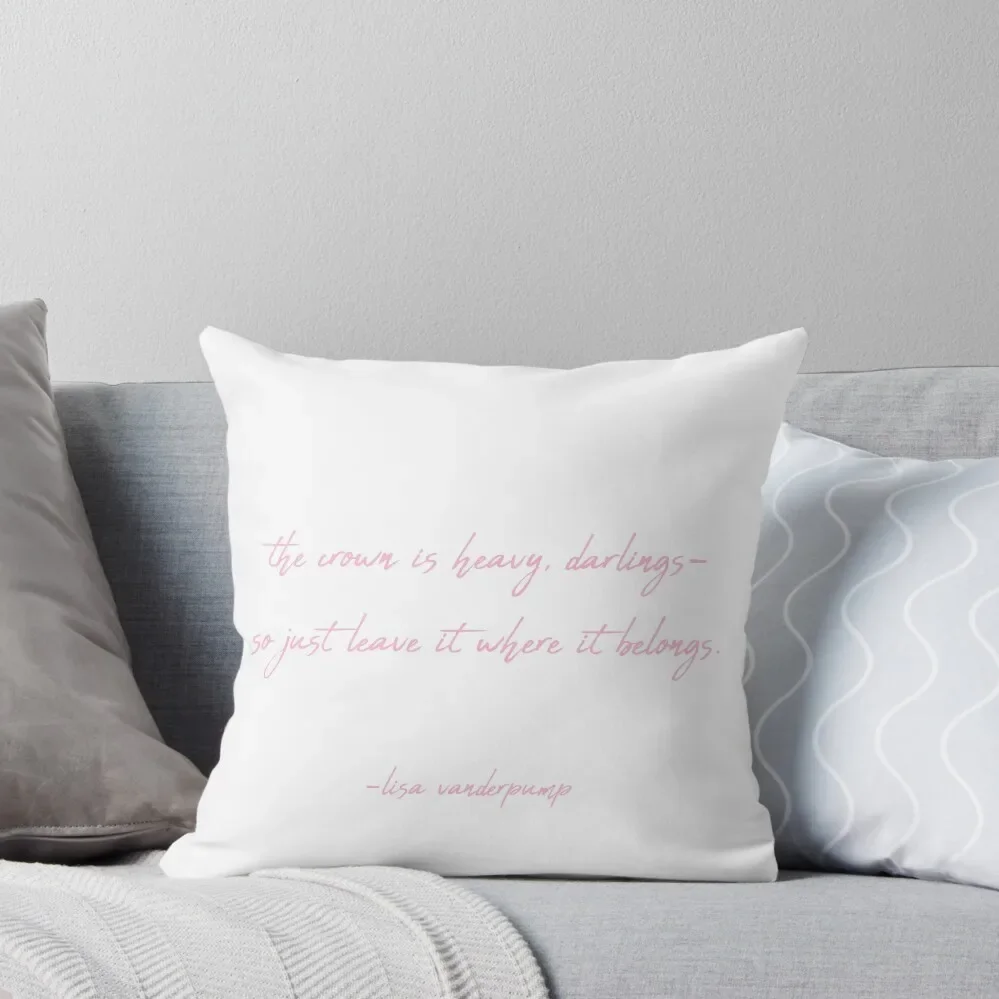 

Lisa Vanderpump Quote Throw Pillow