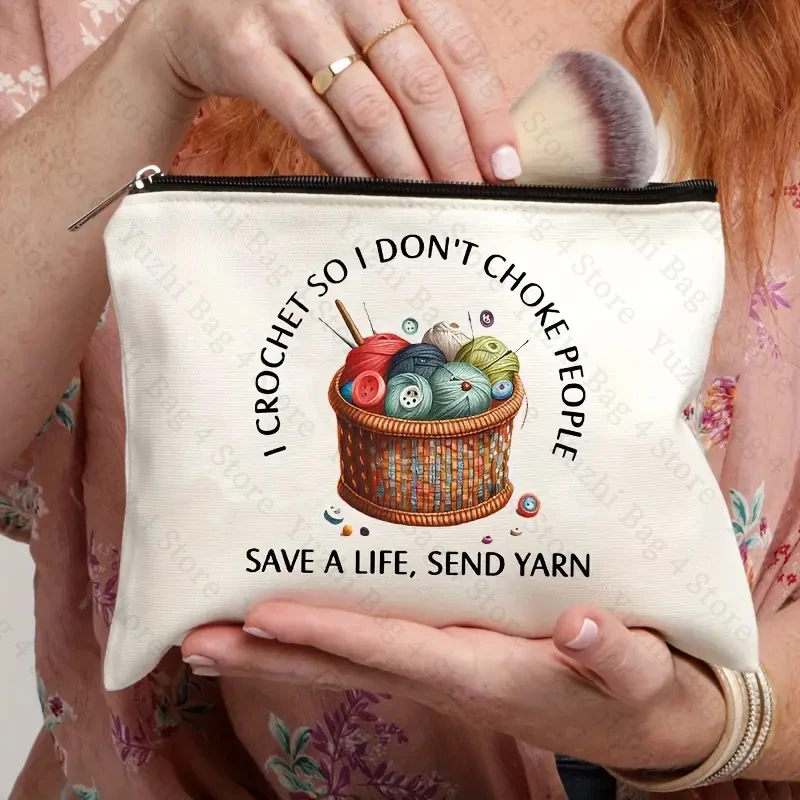Crochet Gift for Crochet Lover Gift I Crochet So I Don't Choke People Save A Life Send Yarn Makeup Bag Knitting Gifts 5