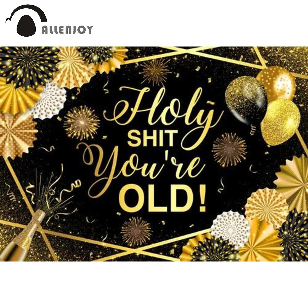 

Allenjoy You're Old Funny 50 60th Birthday Party Background Gold and Black Balloons Retirement Celebrate Photography Backdrop