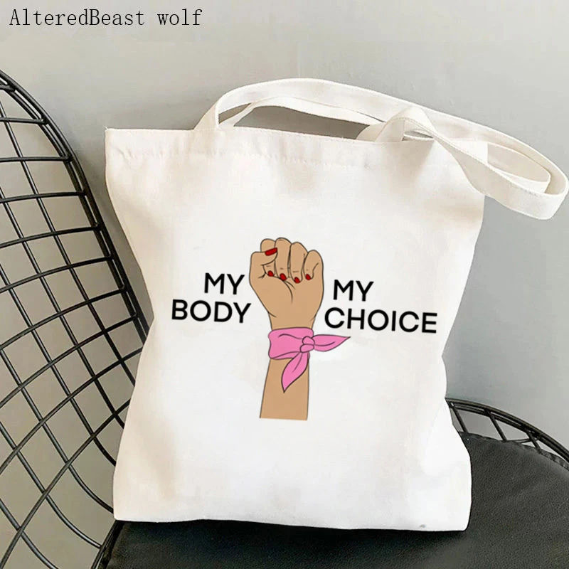 Women's Shoulder Bag My Body my Choice feminism Mind your own Uterus Canvas Bag Harajuku Shopper Bag girl handbag  Lady Bag