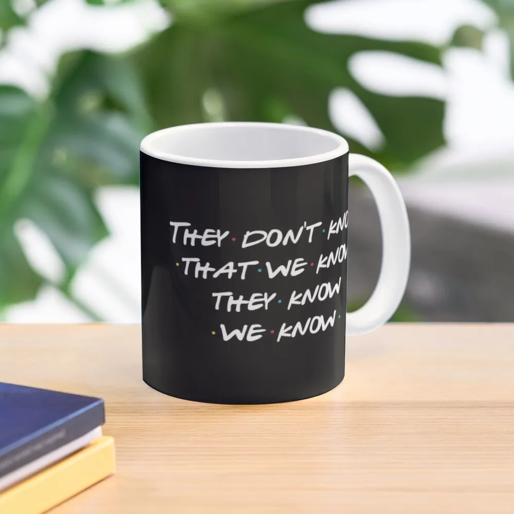 

They don't know that we know... Coffee Mug Mate Cups Customizable Cups Mug