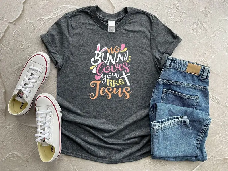 

No Bunny Loves Me Like Jesus Shirt Christian Easter T-Shirt Jesus tee Inspirational tshirts Gift For Easter Day