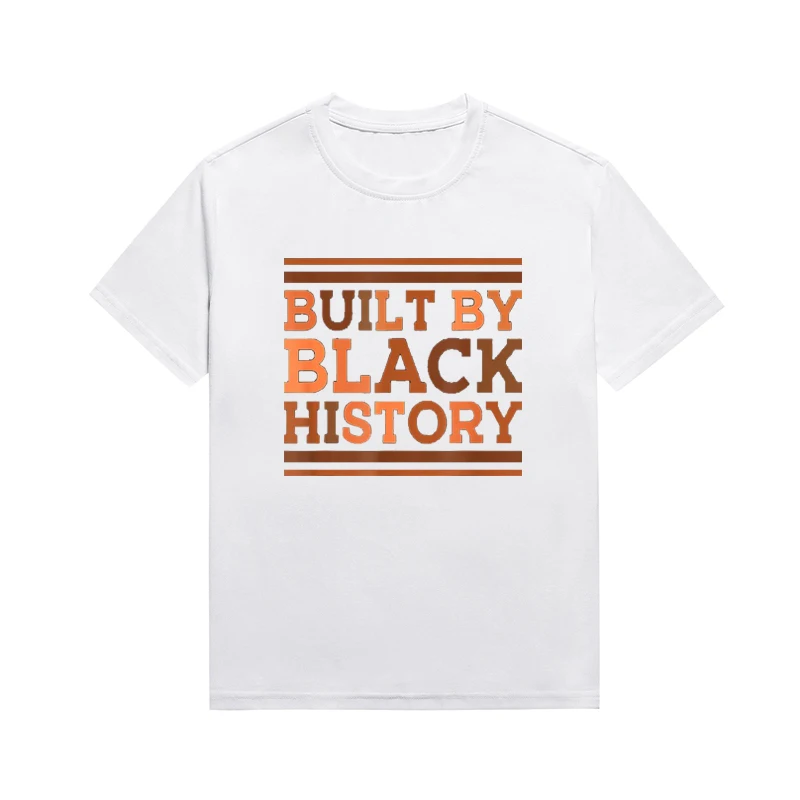 

Built By Black History Slogan T-shirt Black People Culture Top Melanin Womens Casual Tee Custom Tops