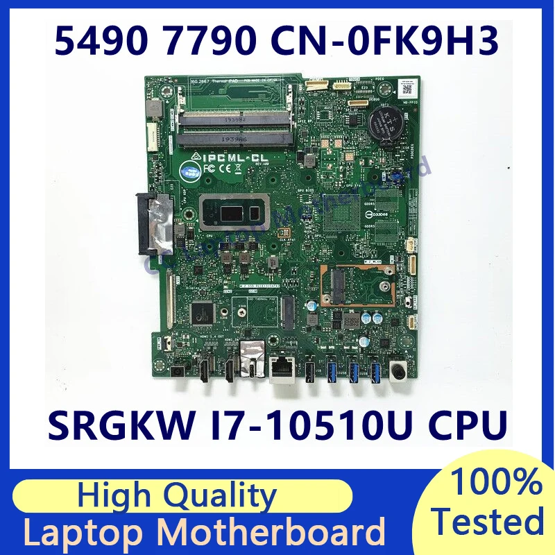 

CN-0FK9H3 0FK9H3 FK9H3 материнская плата для DELL 5490 7790 с SRGKW I7-10510U материнская плата с процессором для ноутбука 100% полностью протестирована