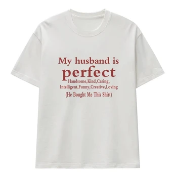 Funny Wife Humor Slogan Print White T-shirt My Husband Is Perfect Joke Text Casual Loose Cotton Short Sleeve Unisex Tee