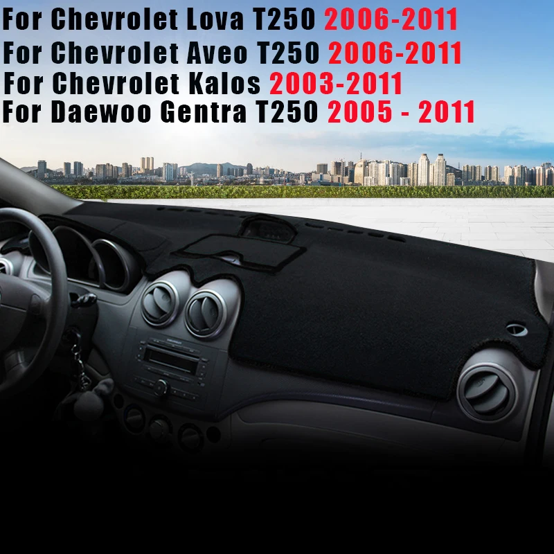 

Dashboard Cover Non-Slip Mat For Chevrolet Aveo Kalos Lova 2003-2011 For Daewoo Gentra T250 2005-2011 Protector Car Accessories