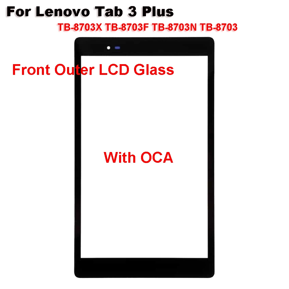 

For Lenovo Tab 3 Plus 8703X TB-8703X TB-8703F TB-8703N TB-8703 Touch Screen Panel Tablet Front Outer LCD Glass Lens With OCA