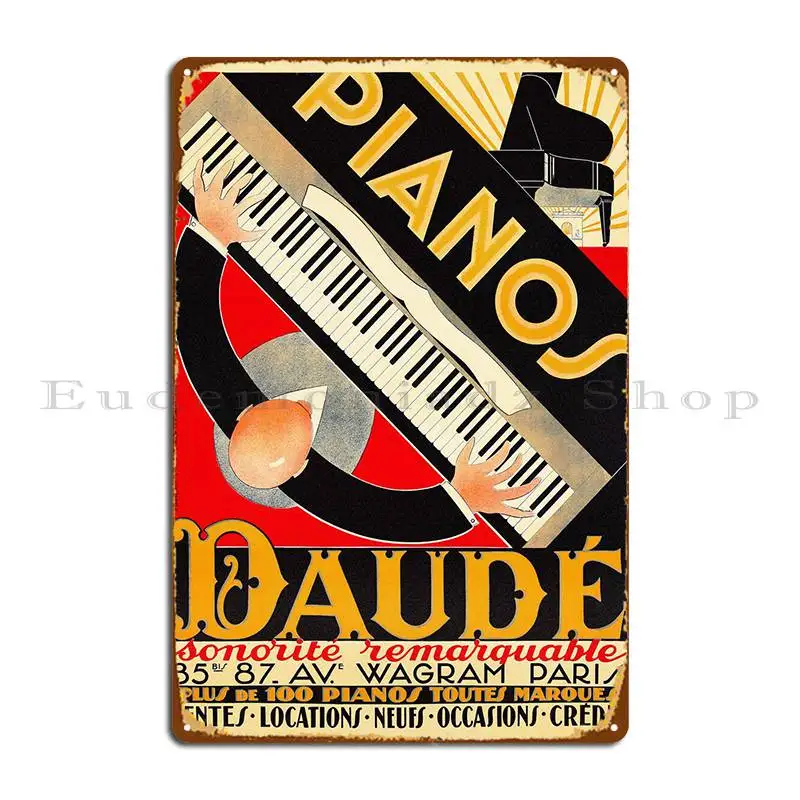 

Pianos Daude Paris 1924 Metal Sign Create Party Plates Designing Printed Club Tin Sign Poster