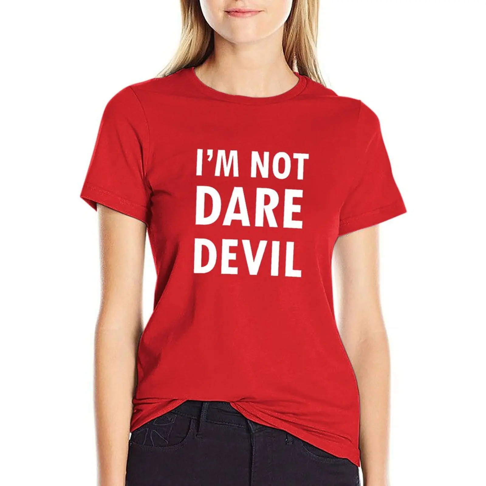 

I'm Not Daredevil T-Shirt tops Women tight shirts for Women designer clothes Women luxury new edition t shirts for