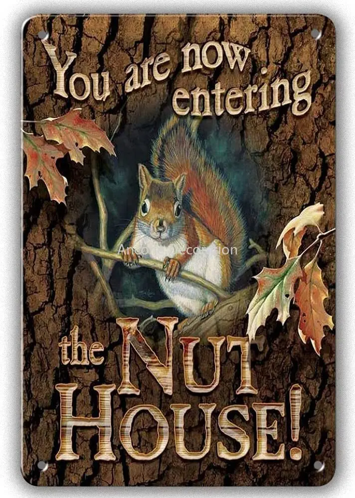 

You are Now Entering The Nut House Metal Sign Vintage Retro Animal Squirrel Metal Tin Sign Wall Plaque Decor