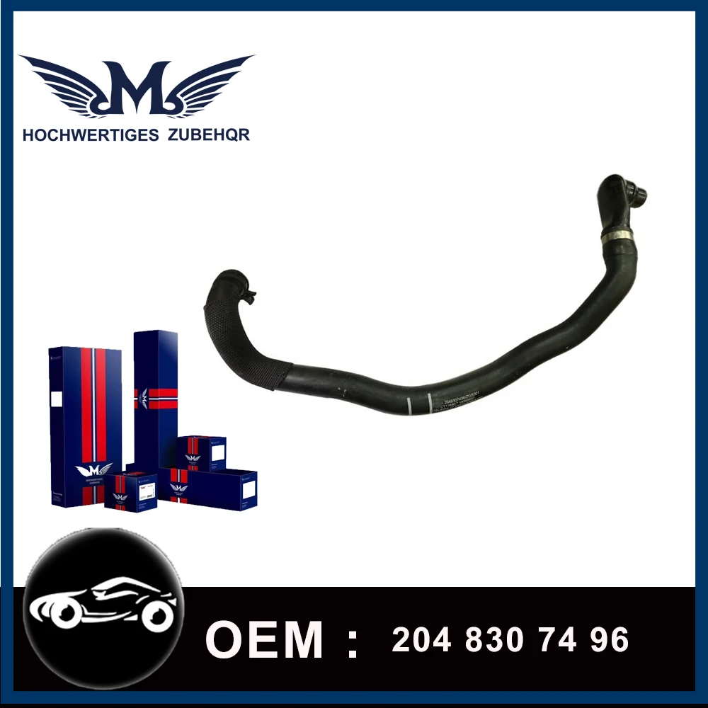 M Brand Top quality Radiator Hose 204 830 74 96 Fits for MB W204 OEM
