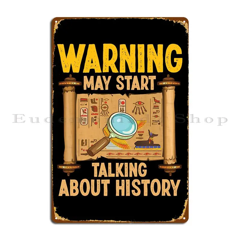 

History Joke Historian Metal Sign Club Party Classic Mural Printed Living Room Tin Sign Poster