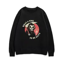 

What A Time To Be Alive Sweatshirt Men Women Fashion Personality Hip Hop Sweatshirts Long Sleeves Retro Crew Neck Pullover Tops