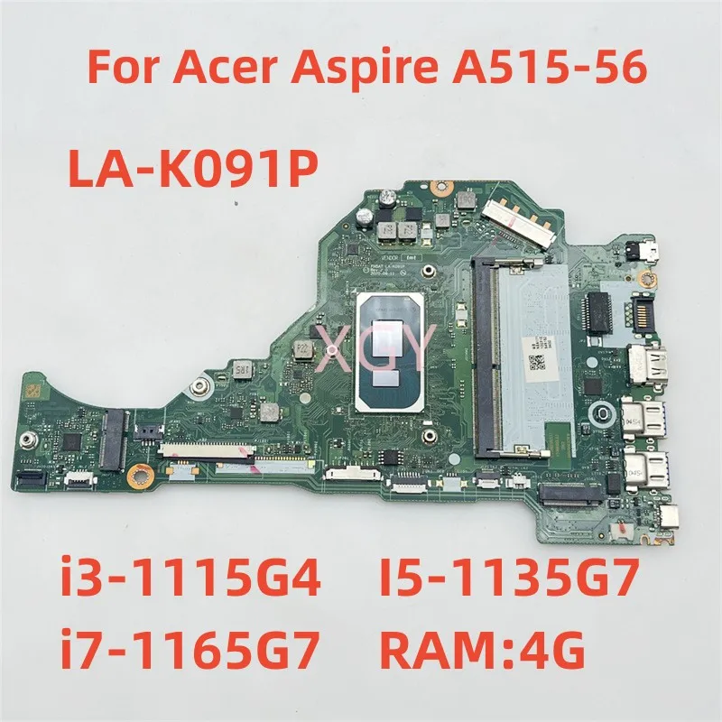 

LA-K091P Mainboard Original For Acer Aspire A515-56 Laptop Motherboard CPU:i3-1115G4 I5-1135G7 i7-1165G7 RAM:4G 100% Test OK