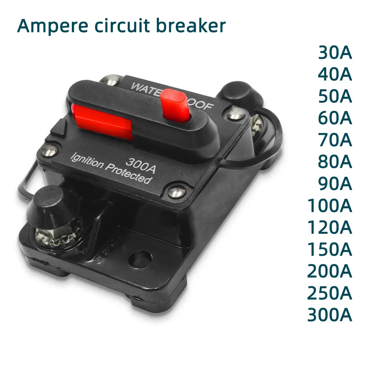 30A to 300A 12V-48V waterproof breaker for cars power fuse with reset 30A 80A 100A 200A 300A