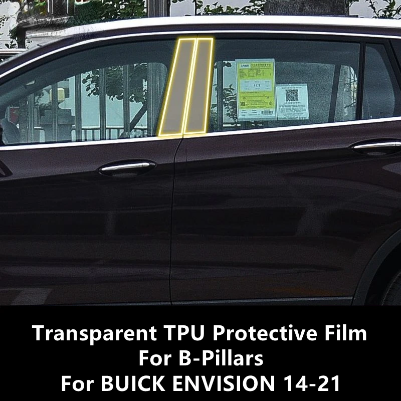 

For BUICK ENVISION 14-21 B-Pillars Transparent TPU Protective Film Anti-scratch Repair Film Accessories Refit