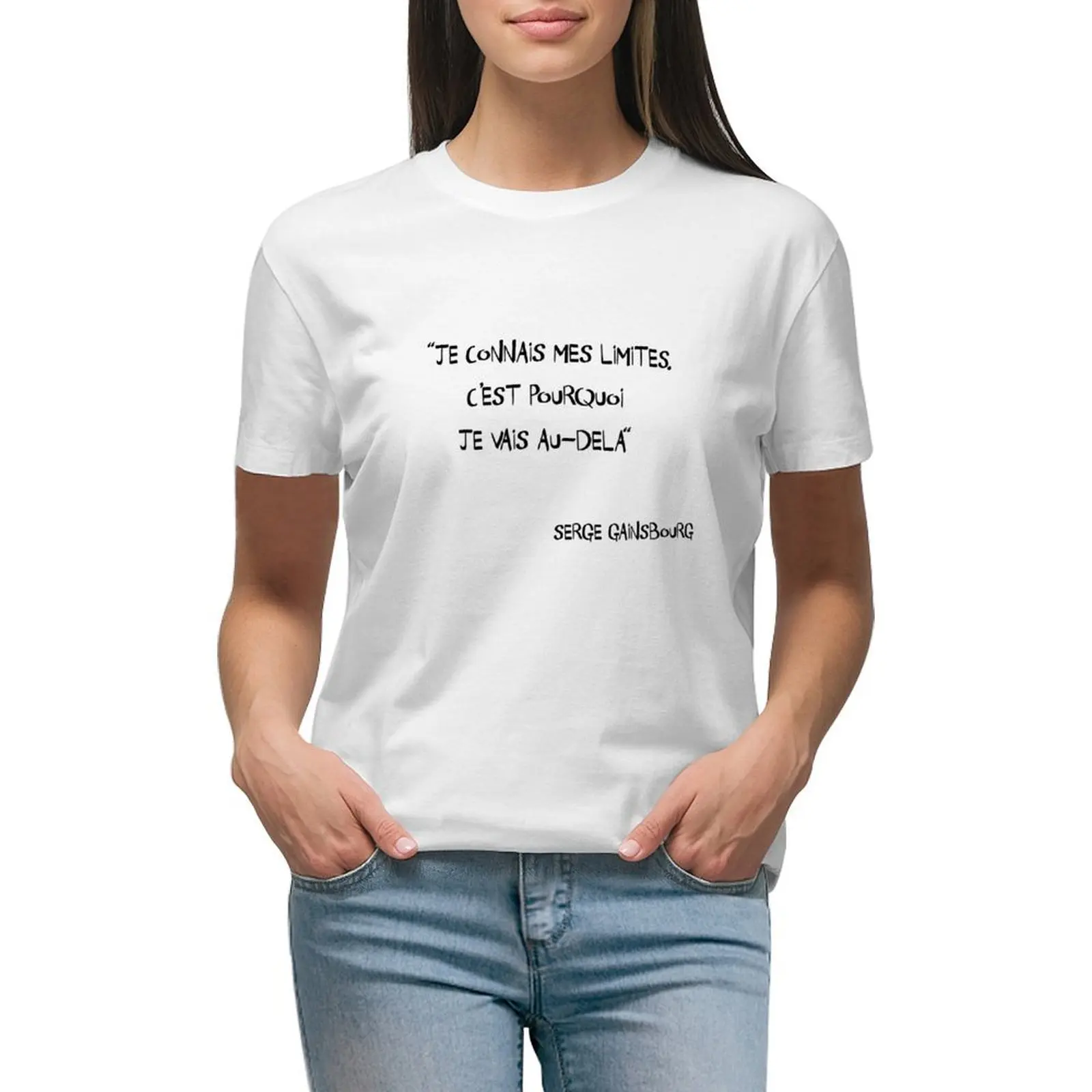

Serge Gainsbourg - I know my limits, that's why I'm going beyond T-shirt shirts graphic tees anime clothes cat shirts for Women