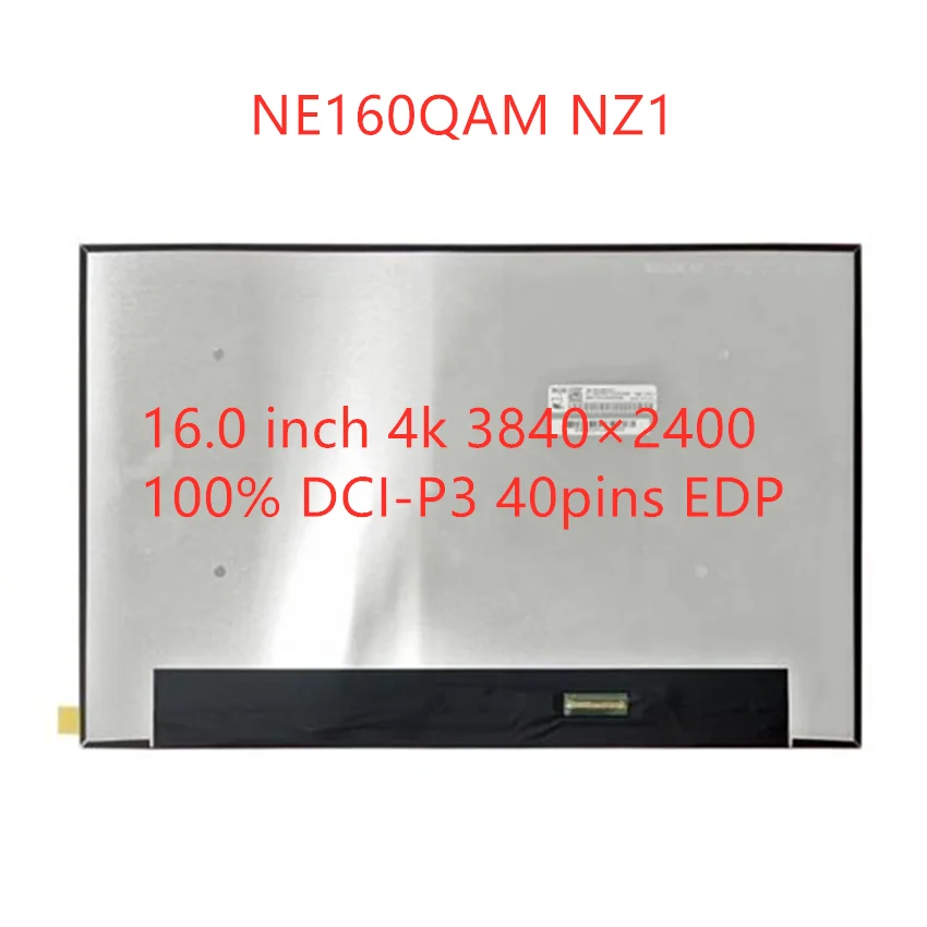 

NE160QAM-NZ1 FIT NE160QAM NZ1 16.0 inch 4k 3840×2400 100% DCI-P3 40pins EDP Laptop LCD screen Replacement Display Panel Matrix