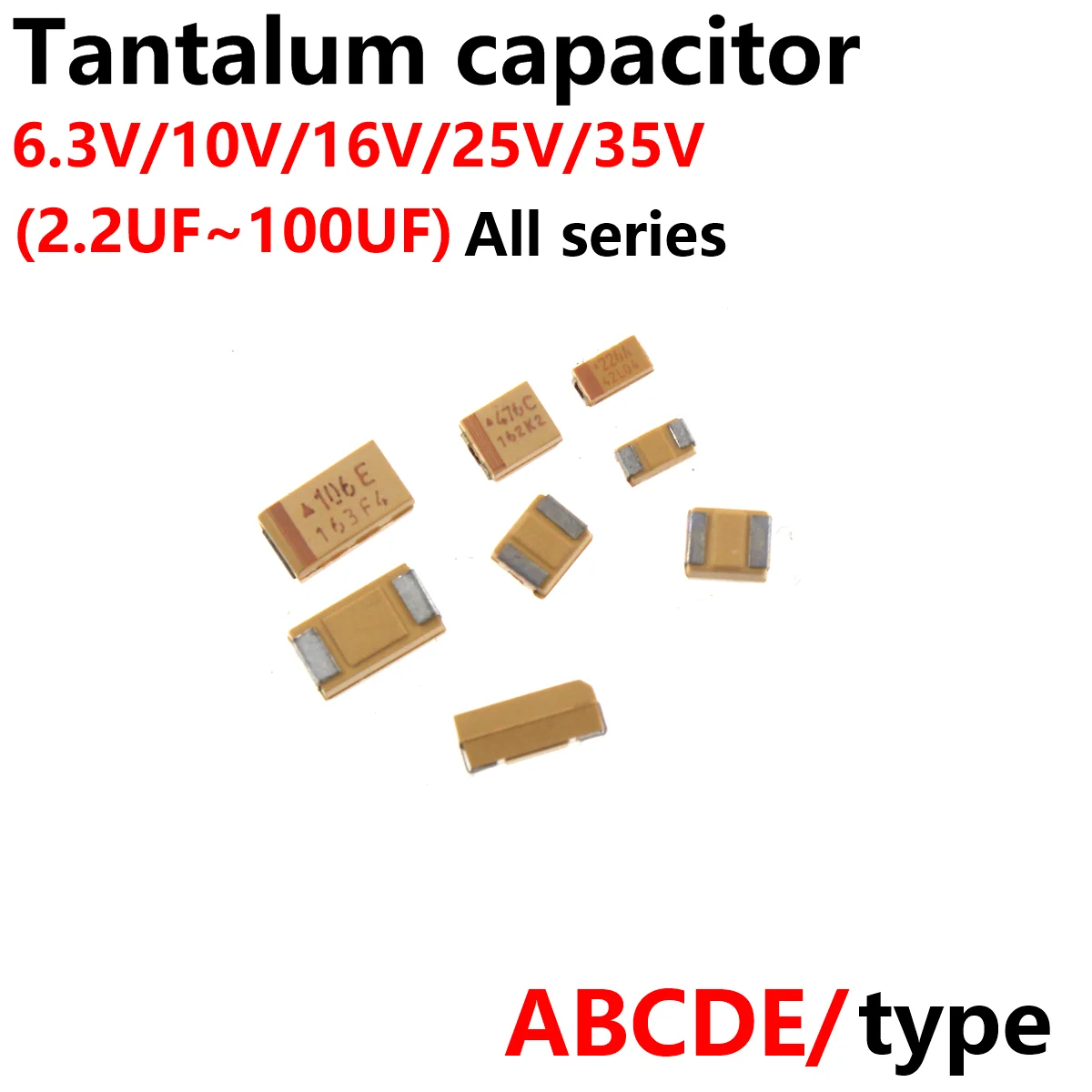 10pcs 100uf 107 107k 6 3v 10v 16v 20v b c d 3528 6032 7343 10% smd 107j 107a 107c 107d tantalum capacitor 50/20/10pcs A B C D E Type Tantalum Capacitor 100UF 1UF 4.7UF 10UF 22UF 33UF 47UF 6.3V 10V 16V 25V 35V 50V 3216 3528 6032 7343